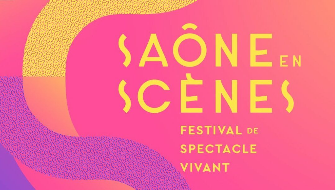 Festival Saône en Scènes 2022 : retrouvez toute la programmation !