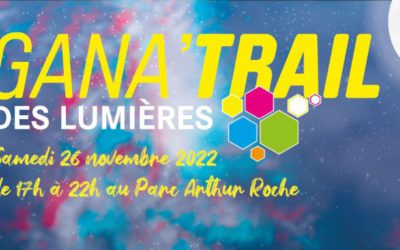 Samedi 26 novembre : GANA’TRAIL des Lumières !